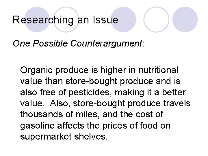 Researching an Issue One Possible Counterargument: Organic produce is higher in nutritional value than