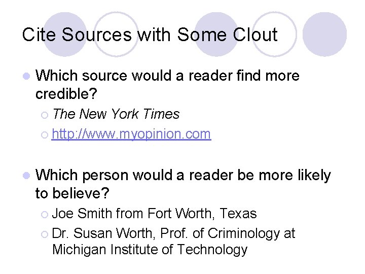 Cite Sources with Some Clout l Which source would a reader find more credible?