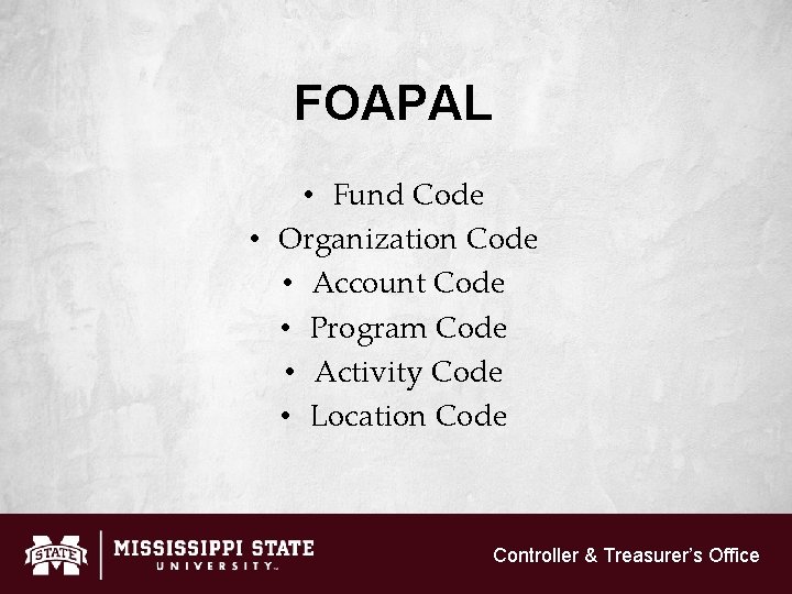 FOAPAL • Fund Code • Organization Code • Account Code • Program Code •