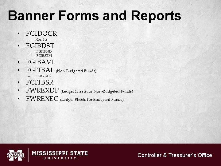Banner Forms and Reports • FGIDOCR – Xtender – – FGITRND FGIBSUM – FGIGLAC