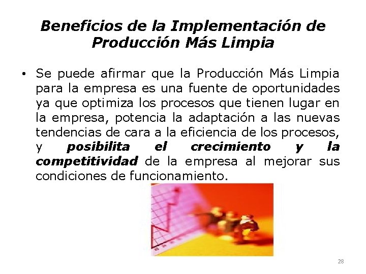 Beneficios de la Implementación de Producción Más Limpia • Se puede afirmar que la