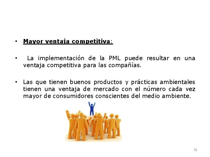  • Mayor ventaja competitiva: • La implementación de la PML puede resultar en