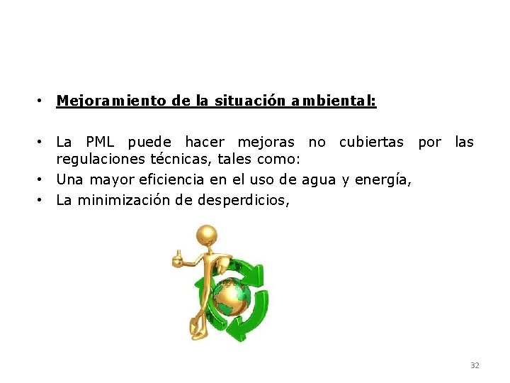  • Mejoramiento de la situación ambiental: • La PML puede hacer mejoras no