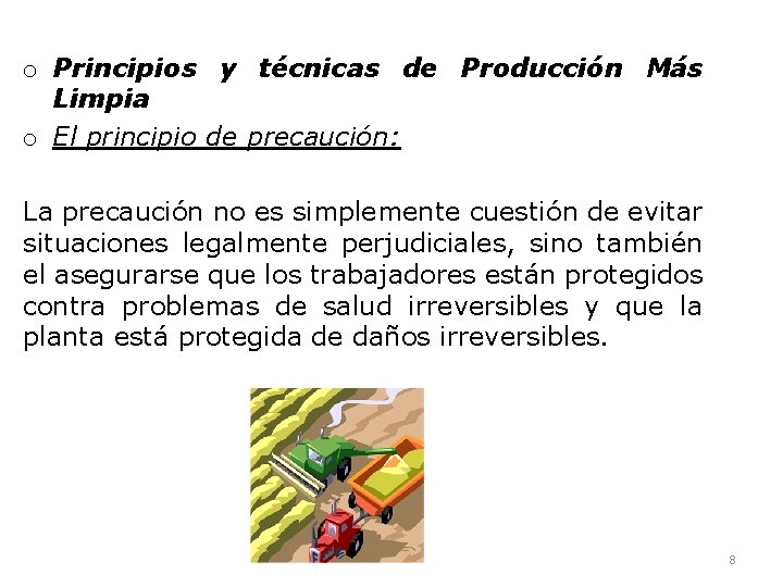 o Principios y técnicas de Producción Más Limpia o El principio de precaución: La