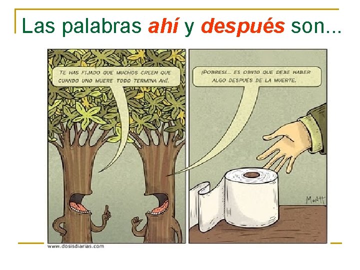 Las palabras ahí y después son. . . Las palabras ahí y después son. . .