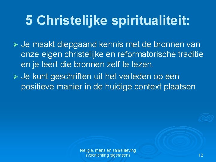 5 Christelijke spiritualiteit: Je maakt diepgaand kennis met de bronnen van onze eigen christelijke