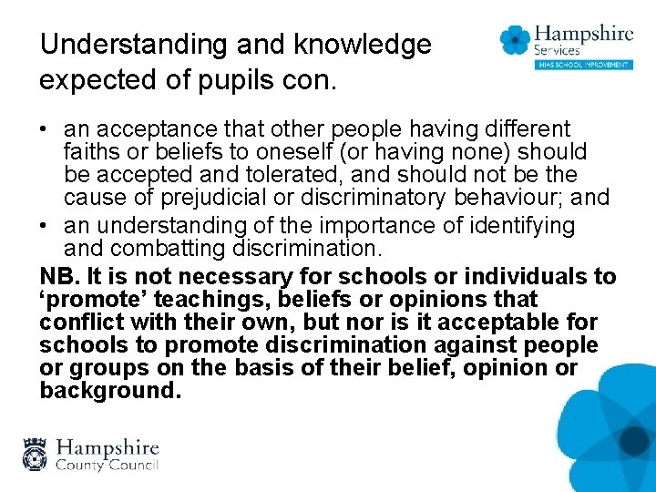 Understanding and knowledge expected of pupils con. • an acceptance that other people having