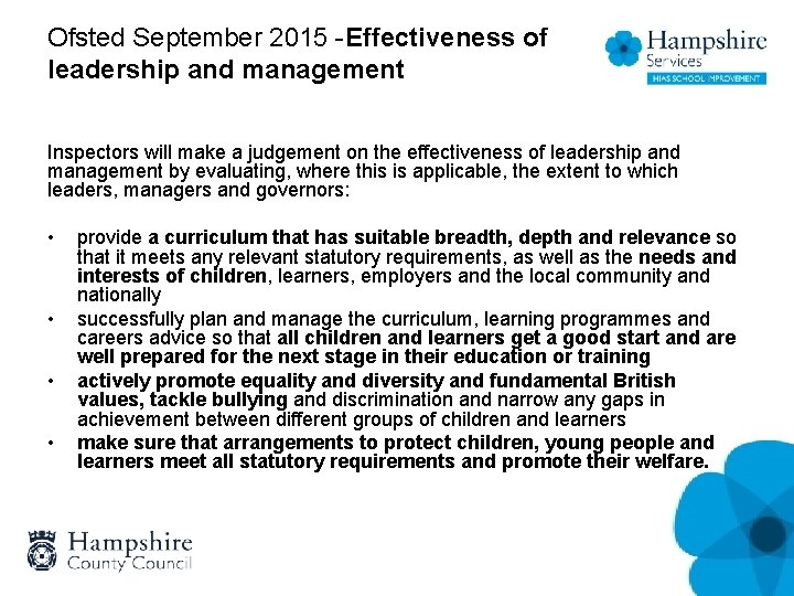Ofsted September 2015 -Effectiveness of leadership and management Inspectors will make a judgement on