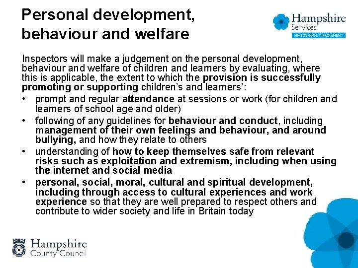 Personal development, behaviour and welfare Inspectors will make a judgement on the personal development,