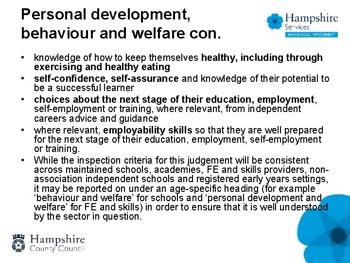 Personal development, behaviour and welfare con. • knowledge of how to keep themselves healthy,