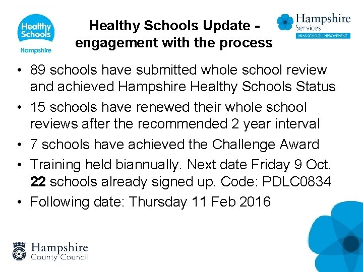 Healthy Schools Update engagement with the process • 89 schools have submitted whole school