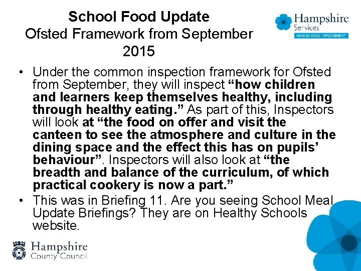 School Food Update Ofsted Framework from September 2015 • Under the common inspection framework