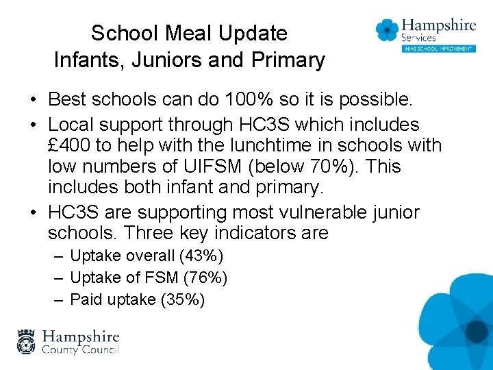 School Meal Update Infants, Juniors and Primary • Best schools can do 100% so
