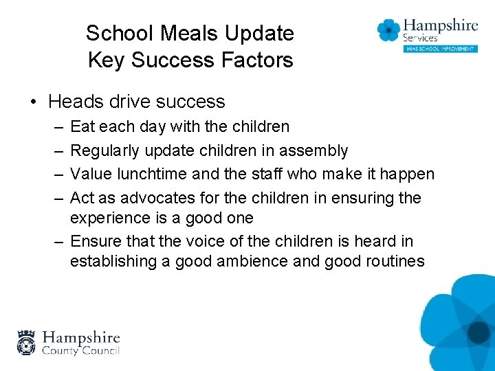 School Meals Update Key Success Factors • Heads drive success – – Eat each