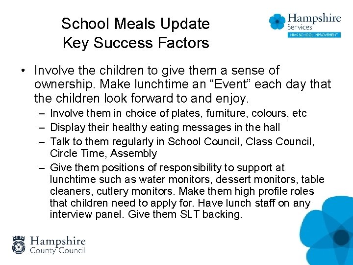 School Meals Update Key Success Factors • Involve the children to give them a