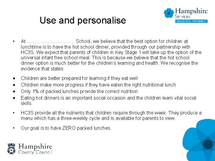 Use and personalise • At …………… School, we believe that the best option for