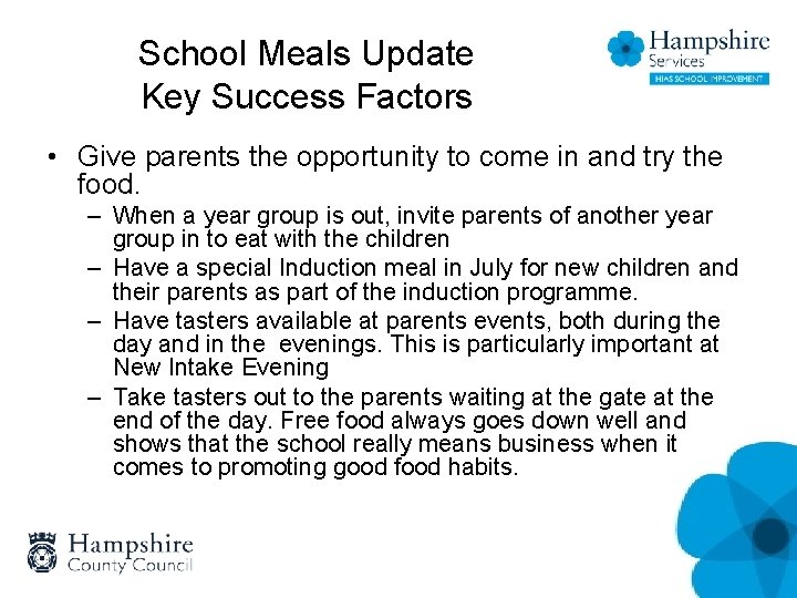 School Meals Update Key Success Factors • Give parents the opportunity to come in