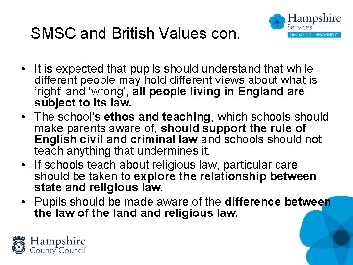 SMSC and British Values con. • It is expected that pupils should understand that