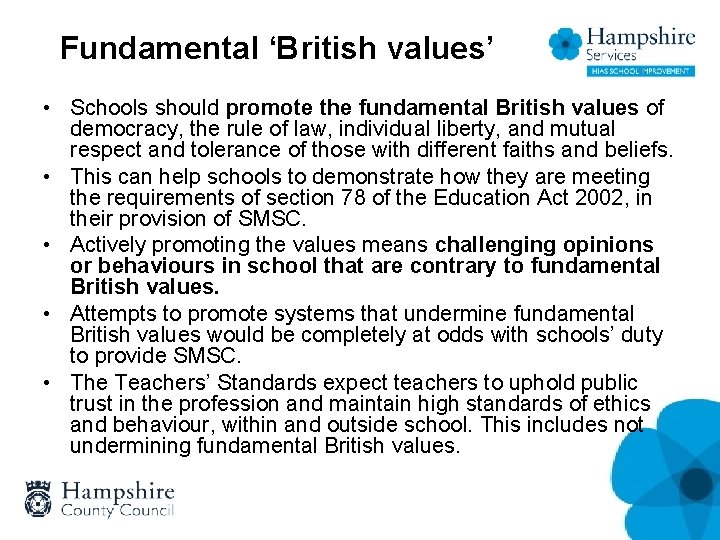 Fundamental ‘British values’ • Schools should promote the fundamental British values of democracy, the