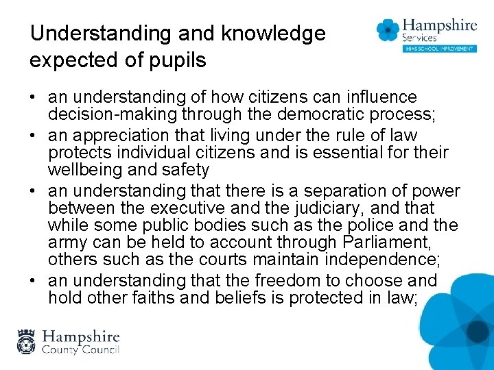 Understanding and knowledge expected of pupils • an understanding of how citizens can influence