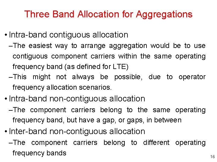 Three Band Allocation for Aggregations • Intra-band contiguous allocation –The easiest way to arrange Three Band Allocation for Aggregations • Intra-band contiguous allocation –The easiest way to arrange