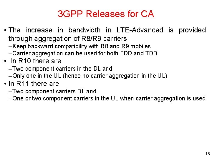 3 GPP Releases for CA • The increase in bandwidth in LTE-Advanced is provided 3 GPP Releases for CA • The increase in bandwidth in LTE-Advanced is provided
