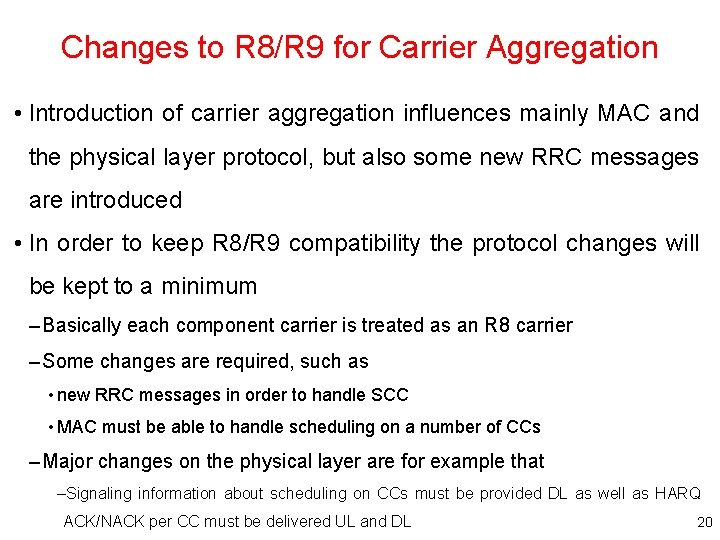 Changes to R 8/R 9 for Carrier Aggregation • Introduction of carrier aggregation influences Changes to R 8/R 9 for Carrier Aggregation • Introduction of carrier aggregation influences