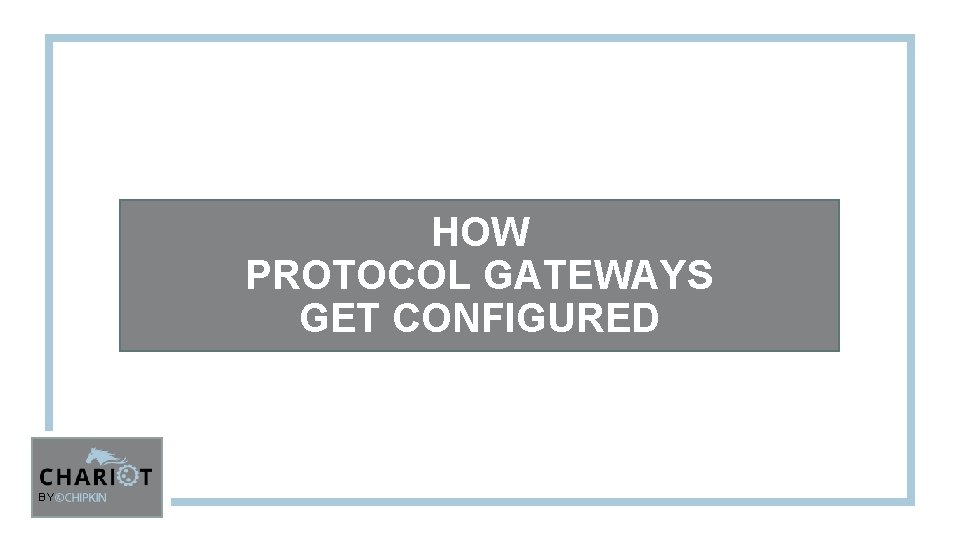 HOW PROTOCOL GATEWAYS GET CONFIGURED BY 