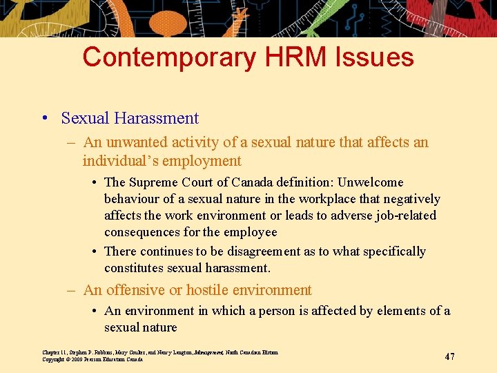 Contemporary HRM Issues • Sexual Harassment – An unwanted activity of a sexual nature