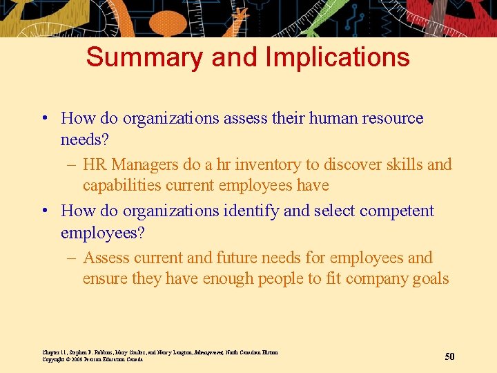 Summary and Implications • How do organizations assess their human resource needs? – HR