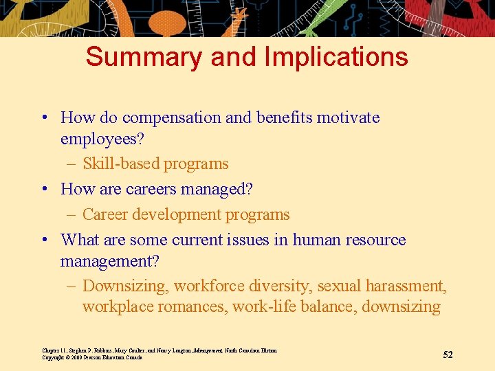 Summary and Implications • How do compensation and benefits motivate employees? – Skill-based programs