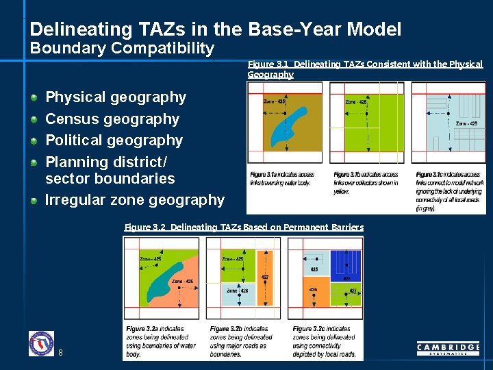 Delineating TAZs in the Base-Year Model Boundary Compatibility Figure 3. 1 Delineating TAZs Consistent