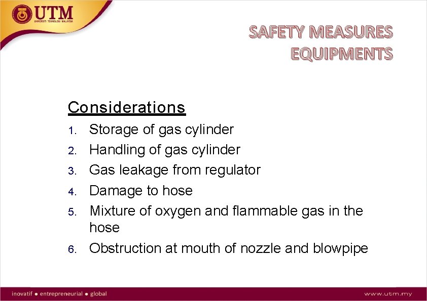 SAFETY MEASURES EQUIPMENTS Considerations 1. 2. 3. 4. 5. 6. Storage of gas cylinder