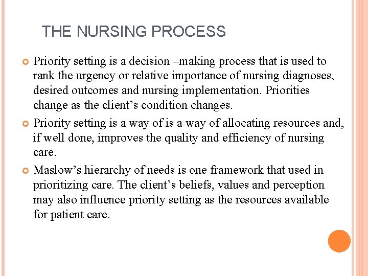 THE NURSING PROCESS Priority setting is a decision –making process that is used to