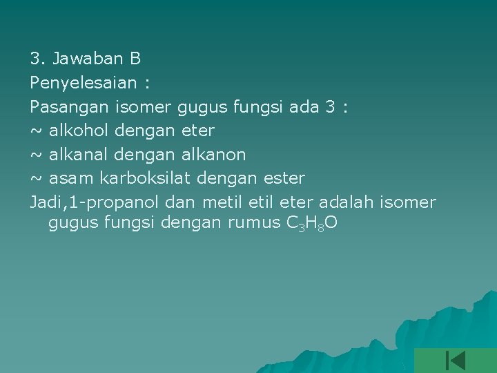 3. Jawaban B Penyelesaian : Pasangan isomer gugus fungsi ada 3 : ~ alkohol