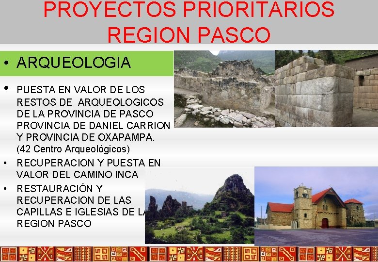 PROYECTOS PRIORITARIOS REGION PASCO • ARQUEOLOGIA • PUESTA EN VALOR DE LOS RESTOS DE