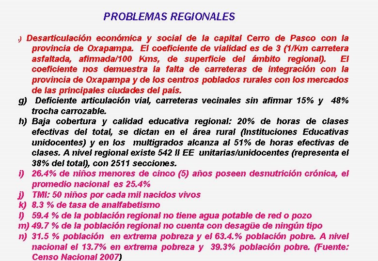 PROBLEMAS REGIONALES Desarticulación económica y social de la capital Cerro de Pasco con la