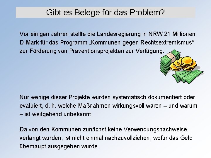 Gibt es Belege für das Problem? Vor einigen Jahren stellte die Landesregierung in NRW