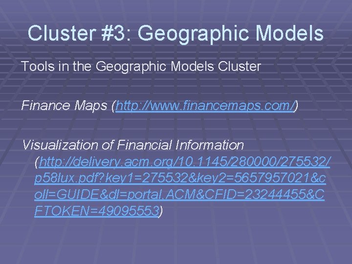 Cluster #3: Geographic Models Tools in the Geographic Models Cluster Finance Maps (http: //www.