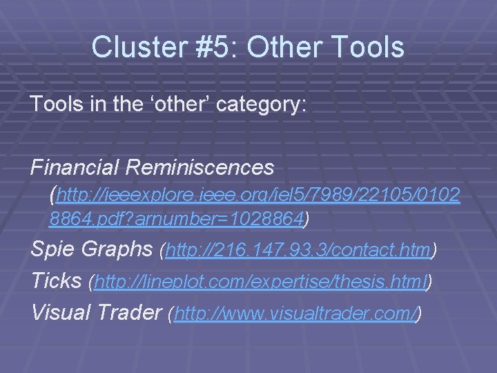 Cluster #5: Other Tools in the ‘other’ category: Financial Reminiscences (http: //ieeexplore. ieee. org/iel