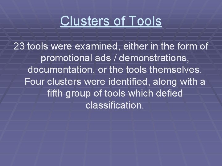 Clusters of Tools 23 tools were examined, either in the form of promotional ads