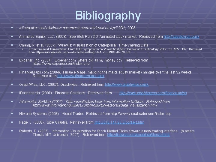 Bibliography § All websites and electronic documents were retrieved on April 25 th, 2008.