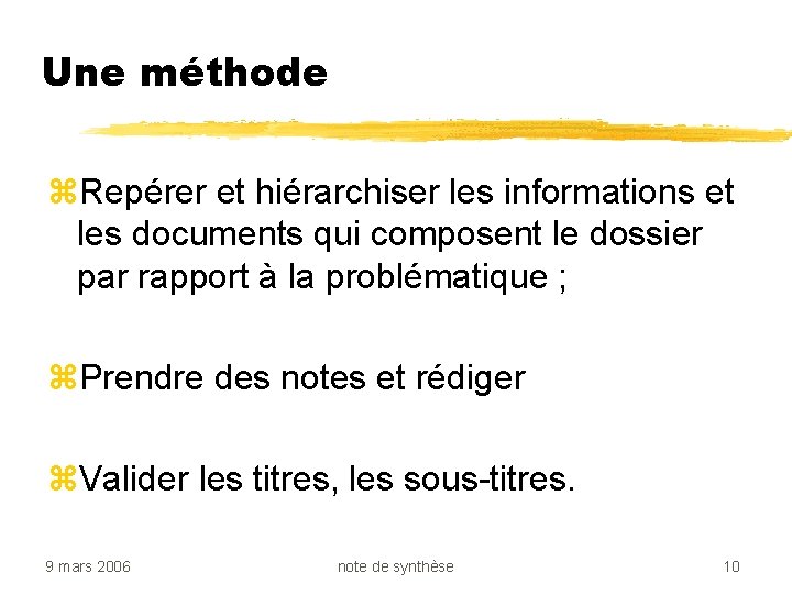 Une méthode z. Repérer et hiérarchiser les informations et les documents qui composent le