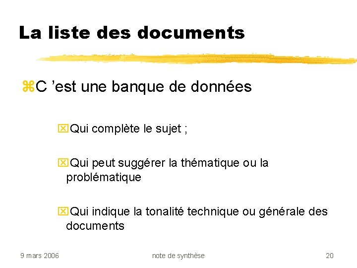 La liste des documents z. C ’est une banque de données x. Qui complète