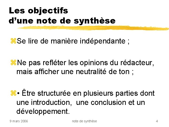 Les objectifs d’une note de synthèse z. Se lire de manière indépendante ; z.