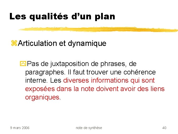 Les qualités d’un plan z. Articulation et dynamique y. Pas de juxtaposition de phrases,