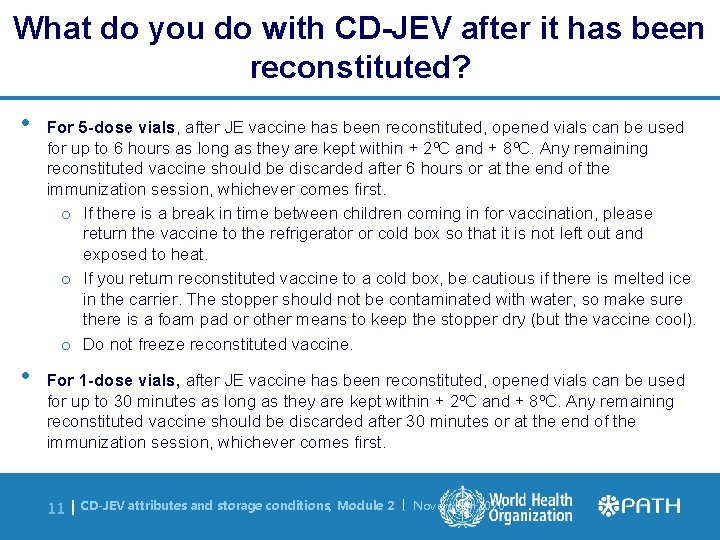 What do you do with CD-JEV after it has been reconstituted? • • For