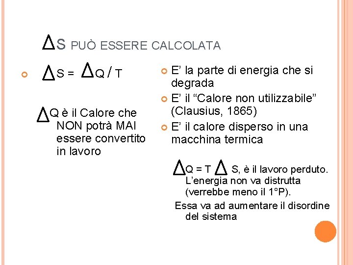 S PUÒ ESSERE CALCOLATA Q / T E’ la parte di energia che si