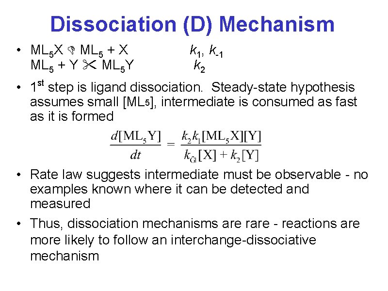 Dissociation (D) Mechanism • ML 5 X ML 5 + X ML 5 +