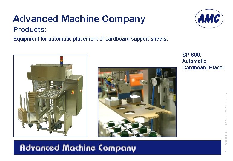 Advanced Machine Company Products: Equipment for automatic placement of cardboard support sheets: 12 ©